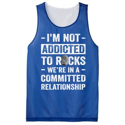 Im Not Addicted To Rocks Were In A Committed Relationship Cute Gift Mesh Reversible Basketball Jersey Tank