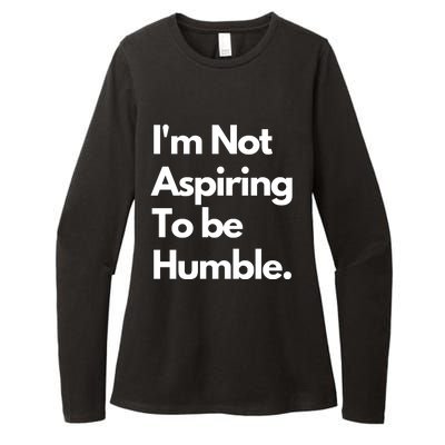 IM Not Aspiring To Be Humble Womens CVC Long Sleeve Shirt