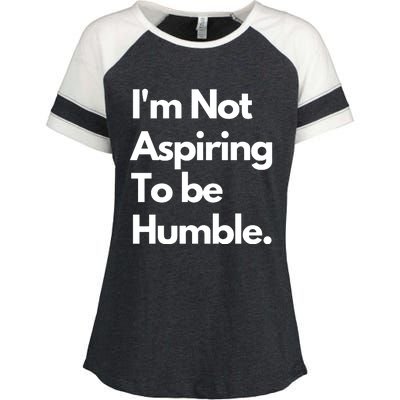 IM Not Aspiring To Be Humble Enza Ladies Jersey Colorblock Tee