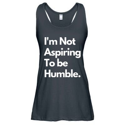 IM Not Aspiring To Be Humble Ladies Essential Flowy Tank