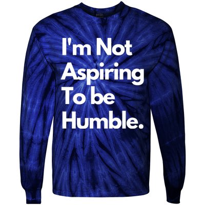 IM Not Aspiring To Be Humble Tie-Dye Long Sleeve Shirt