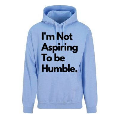 IM Not Aspiring To Be Humble Unisex Surf Hoodie