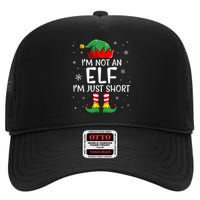 IM Not An Elf Im Just Short Funny Christmas Matching Family High Crown Mesh Back Trucker Hat