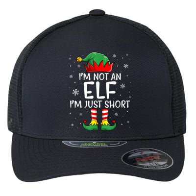 IM Not An Elf Im Just Short Funny Christmas Matching Family Flexfit Unipanel Trucker Cap