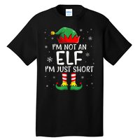 IM Not An Elf Im Just Short Funny Christmas Matching Family Tall T-Shirt