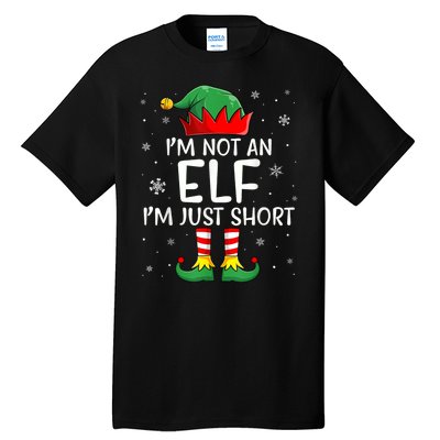 IM Not An Elf Im Just Short Funny Christmas Matching Family Tall T-Shirt