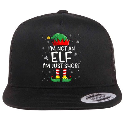 IM Not An Elf Im Just Short Funny Christmas Matching Family Flat Bill Trucker Hat