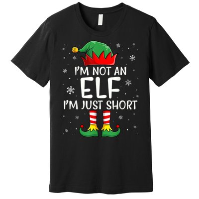 IM Not An Elf Im Just Short Funny Christmas Matching Family Premium T-Shirt