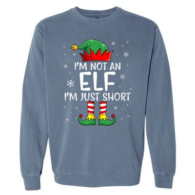 IM Not An Elf Im Just Short Funny Christmas Matching Family Garment-Dyed Sweatshirt