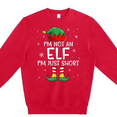 IM Not An Elf Im Just Short Funny Christmas Matching Family Premium Crewneck Sweatshirt