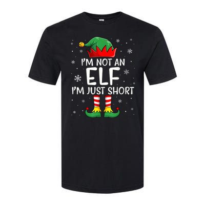 IM Not An Elf Im Just Short Funny Christmas Matching Family Softstyle CVC T-Shirt