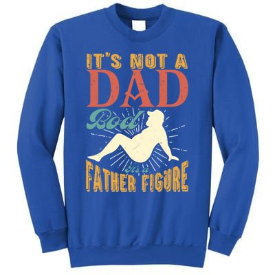 ItS Not A Dad Bod ItS A Father Figure Gift Sweatshirt