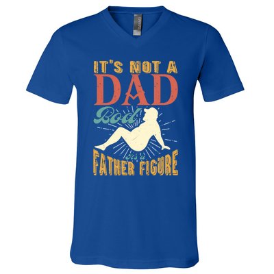 ItS Not A Dad Bod ItS A Father Figure Gift V-Neck T-Shirt