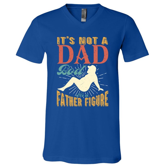 ItS Not A Dad Bod ItS A Father Figure Gift V-Neck T-Shirt