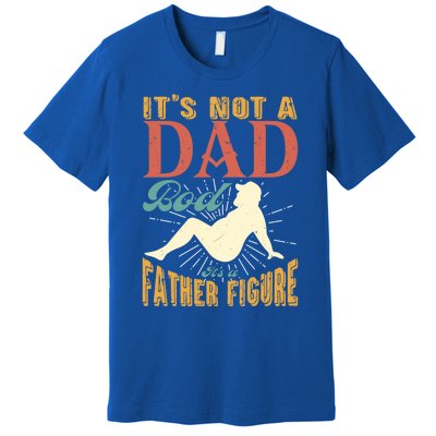 ItS Not A Dad Bod ItS A Father Figure Gift Premium T-Shirt