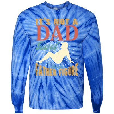 ItS Not A Dad Bod ItS A Father Figure Gift Tie-Dye Long Sleeve Shirt