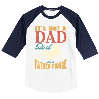 ItS Not A Dad Bod ItS A Father Figure Gift Baseball Sleeve Shirt