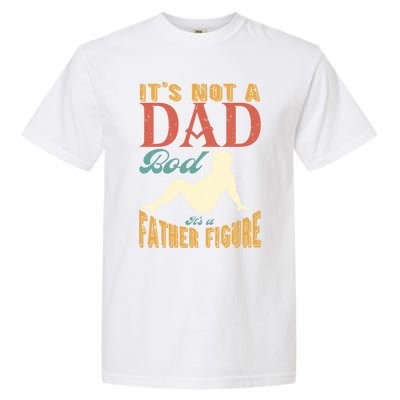 ItS Not A Dad Bod ItS A Father Figure Gift Garment-Dyed Heavyweight T-Shirt