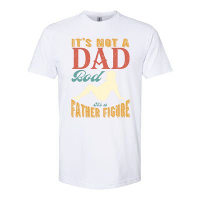 ItS Not A Dad Bod ItS A Father Figure Gift Softstyle CVC T-Shirt