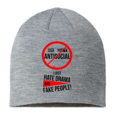 Im Not Antisocial I Just Hate Drama And Fake People Sustainable Beanie