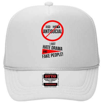 Im Not Antisocial I Just Hate Drama And Fake People High Crown Mesh Back Trucker Hat