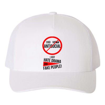 Im Not Antisocial I Just Hate Drama And Fake People Yupoong Adult 5-Panel Trucker Hat