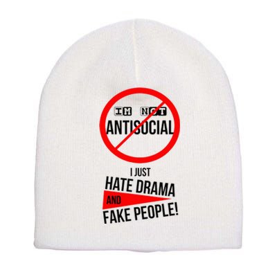 Im Not Antisocial I Just Hate Drama And Fake People Short Acrylic Beanie