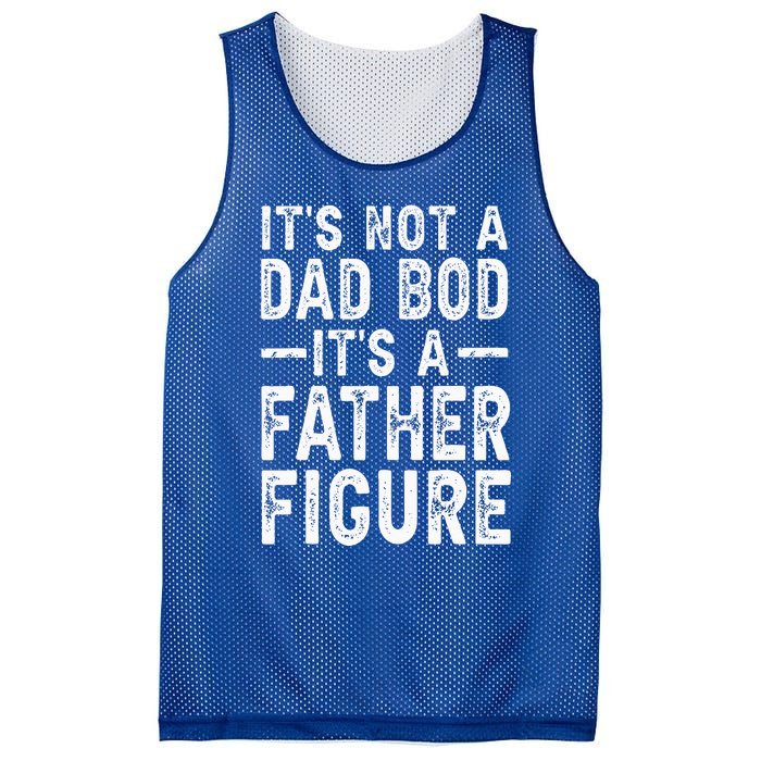 Its Not A Dad Bod Its A Father Figure Fathers Day Gift Mesh Reversible Basketball Jersey Tank