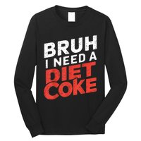 I Need A Diet Cans Diet Caffeine Free Diet Long Sleeve Shirt