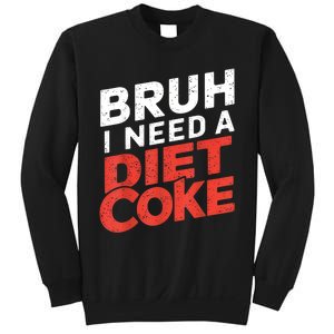 I Need A Diet Cans Diet Caffeine Free Diet Sweatshirt