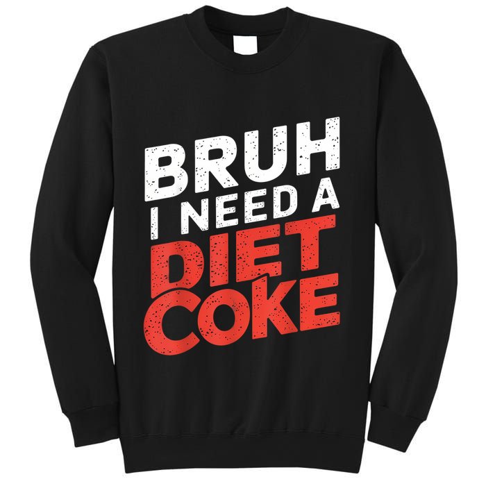 I Need A Diet Cans Diet Caffeine Free Diet Sweatshirt