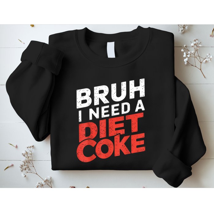 I Need A Diet Cans Diet Caffeine Free Diet Sweatshirt