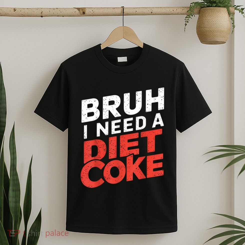 I Need A Diet Cans Diet Caffeine Free Diet T-Shirt