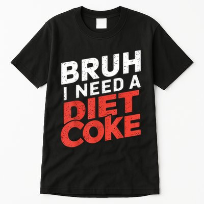 I Need A Diet Cans Diet Caffeine Free Diet Tall T-Shirt