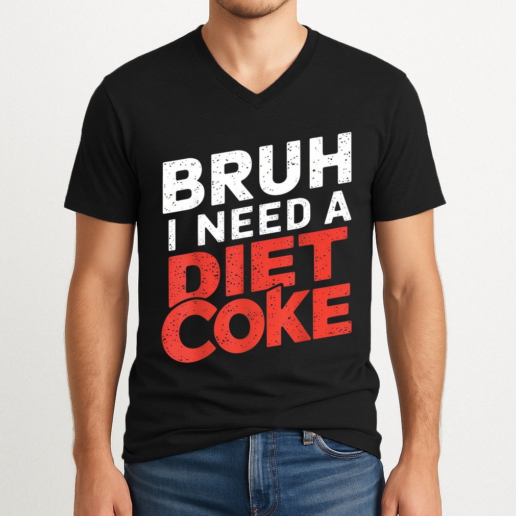 I Need A Diet Cans Diet Caffeine Free Diet V-Neck T-Shirt