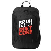 I Need A Diet Cans Diet Caffeine Free Diet City Backpack