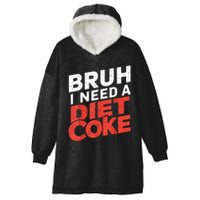 I Need A Diet Cans Diet Caffeine Free Diet Hooded Wearable Blanket