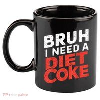 I Need A Diet Cans Diet Caffeine Free Diet 11oz C Handle Ceramic Mug