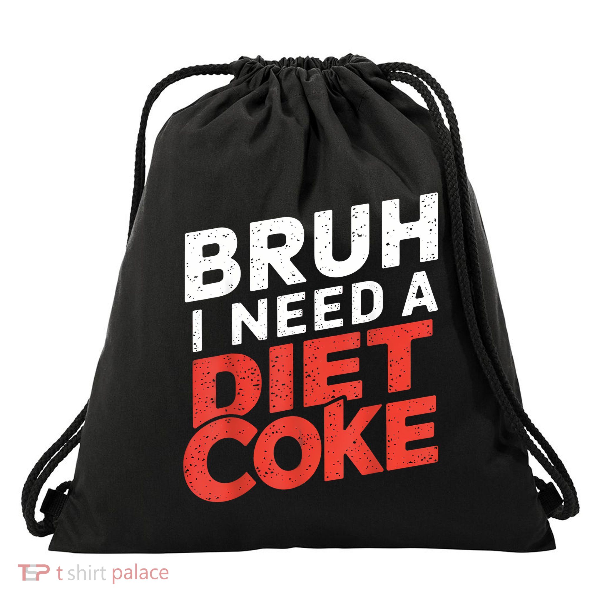 I Need A Diet Cans Diet Caffeine Free Diet Drawstring Bag