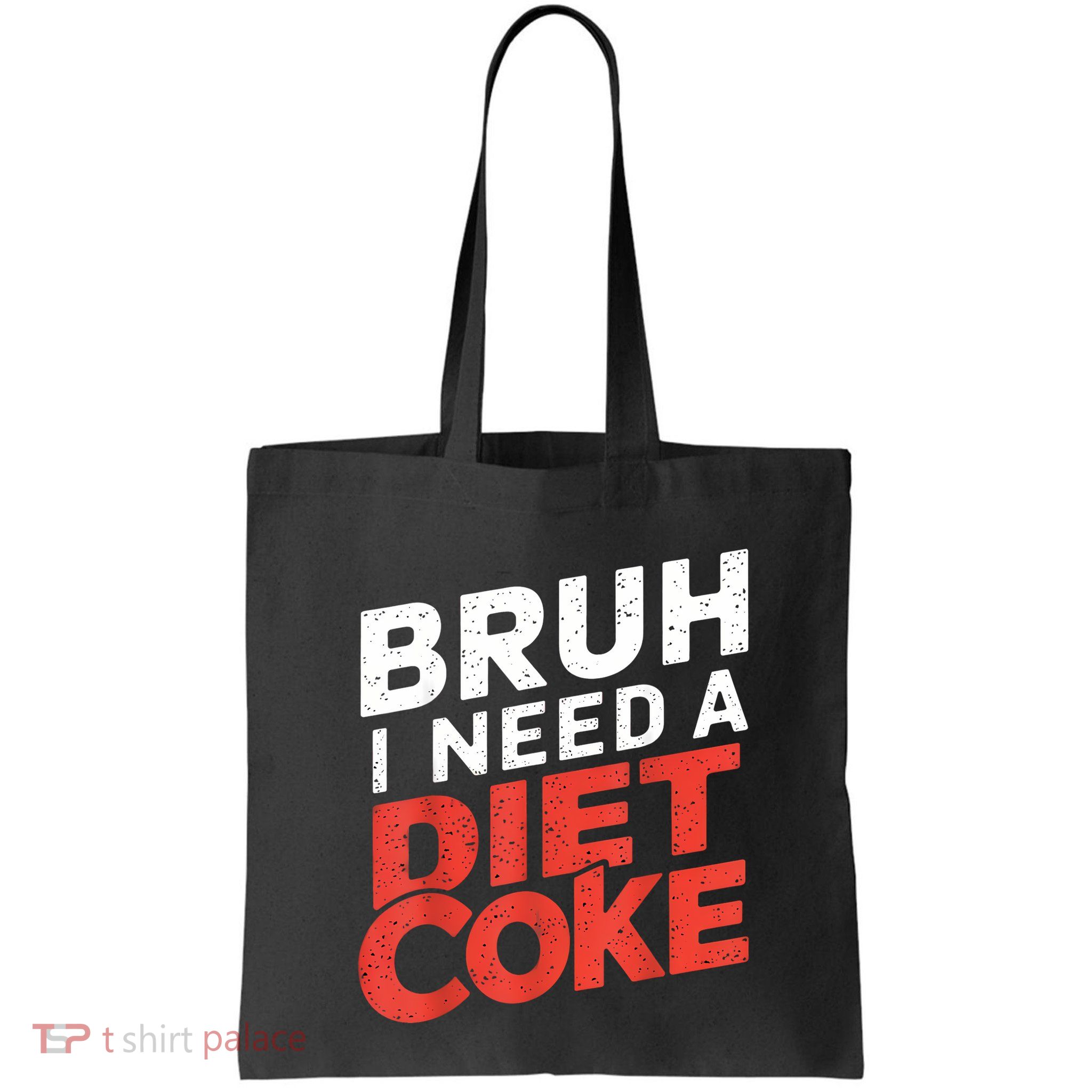 I Need A Diet Cans Diet Caffeine Free Diet Bag