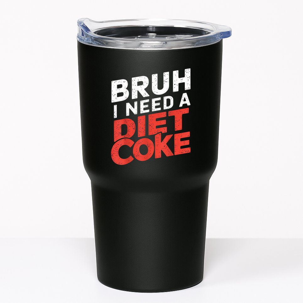 I Need A Diet Cans Diet Caffeine Free Diet Tumbler