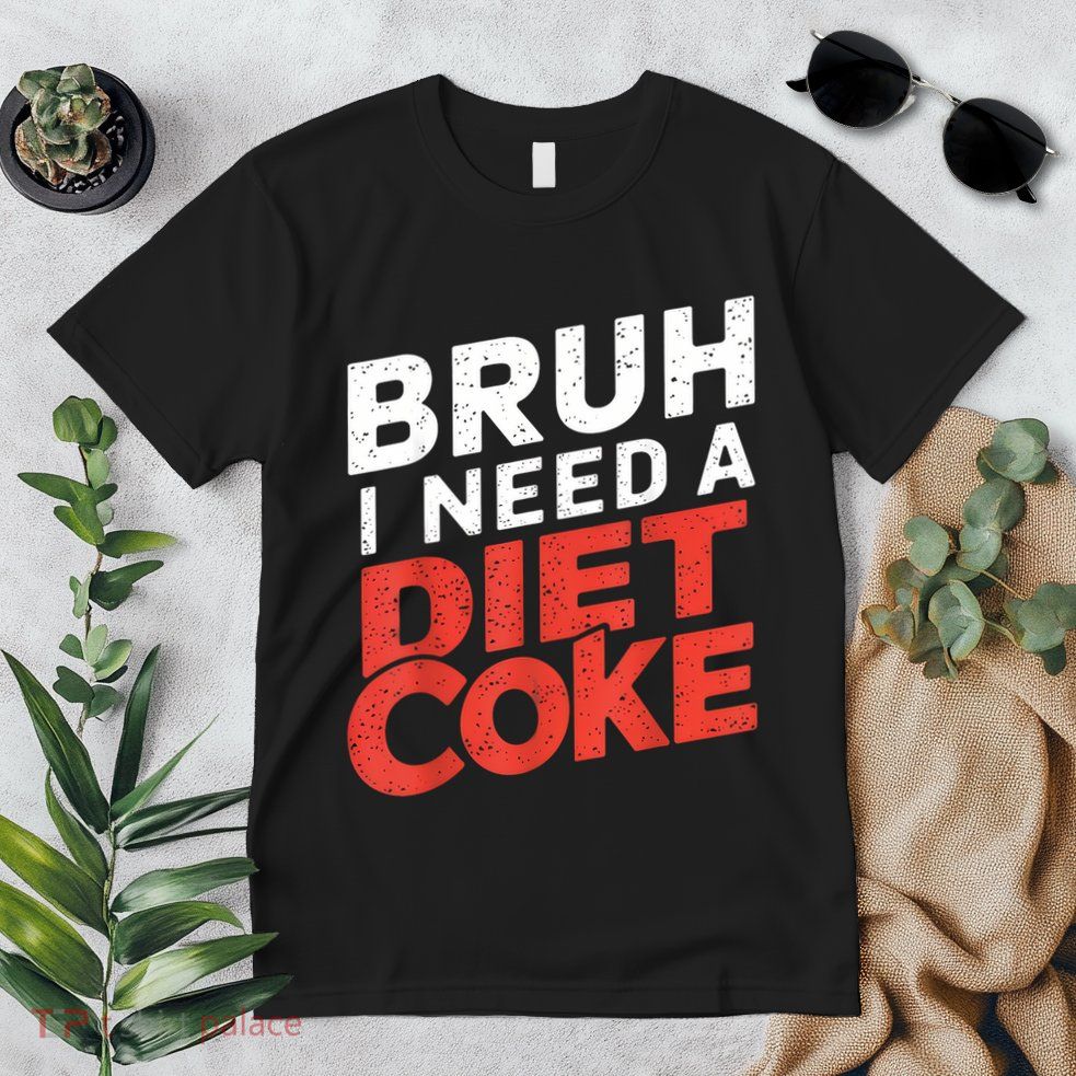 I Need A Diet Cans Diet Caffeine Free Diet Premium T-Shirt