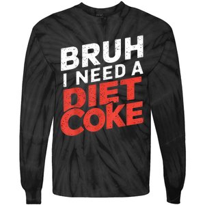 I Need A Diet Cans Diet Caffeine Free Diet Tie-Dye Long Sleeve Shirt