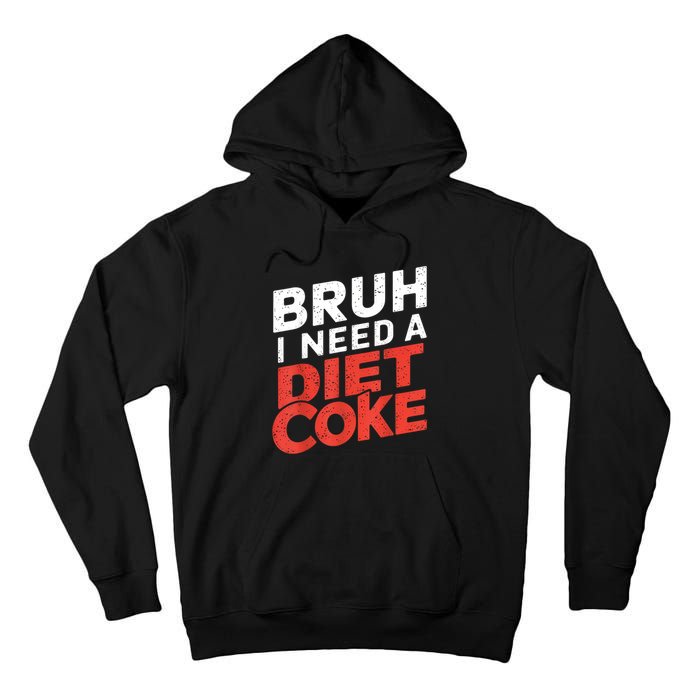 I Need A Diet Cans Diet Caffeine Free Diet Tall Hoodie