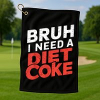 I Need A Diet Cans Diet Caffeine Free Diet Golf Towel