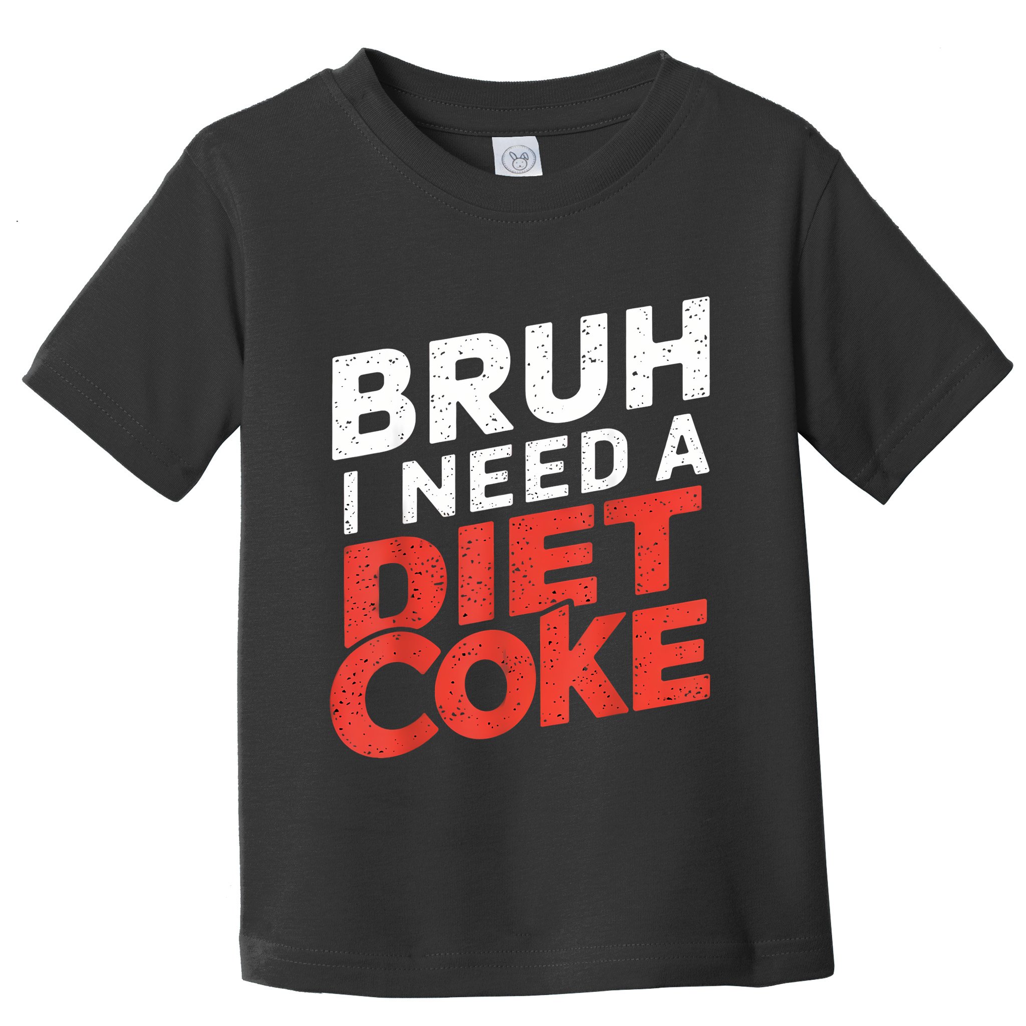 I Need A Diet Cans Diet Caffeine Free Diet Toddler T-Shirt