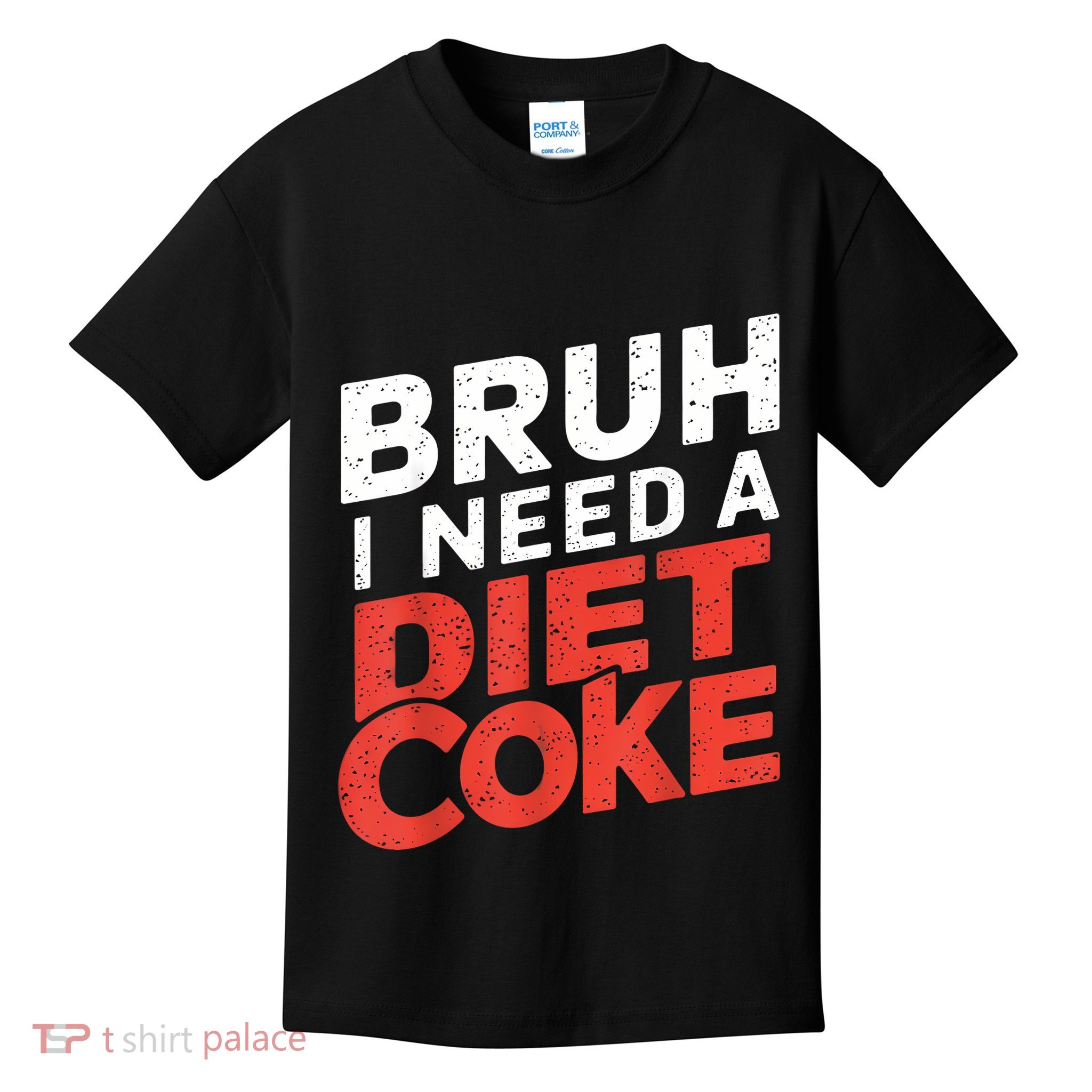 I Need A Diet Cans Diet Caffeine Free Diet Kids T-Shirt