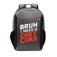 I Need A Diet Cans Diet Caffeine Free Diet Vector Backpack