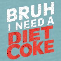 I Need A Diet Cans Diet Caffeine Free Diet Sueded Cloud Jersey T-Shirt