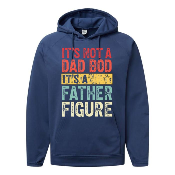 ItS Not A Dad Bod ItS A Father Figure Retro Vintage Funny Performance Fleece Hoodie